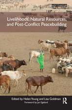 Livelihoods, Natural Resources, and Post-Conflict Peacebuilding