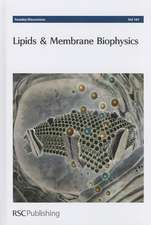 Lipids and Membrane Biophysics: Faraday Discussion 161