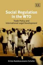 Social Regulation in the WTO – Trade Policy and International Legal Development