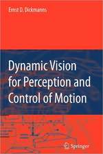 Dynamic Vision for Perception and Control of Motion