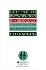 Getting To Know Schools In A Democracy: The Politics And Process Of Evaluation