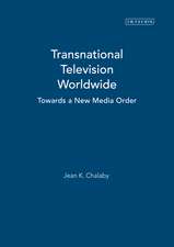 Transnational Television Worldwide: Towards a New Media Order