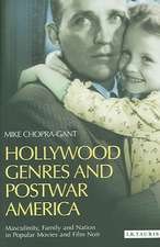 Hollywood Genres and Postwar America: Masculinity, Family and Nation in Popular Movies and Film Noir