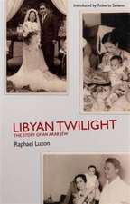 Libyan Twilight: The Story Of An Arab Jew