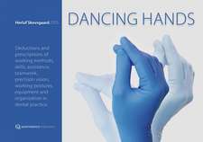 Dancing Hands: Deductions and prescriptions of working methods, skills, assistance, teamwork, precision vision, working postures, equipment and organization in dental practice.