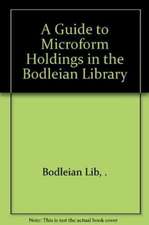 A Guide to Microform Holdings in the Bodleian Library 1602 5e