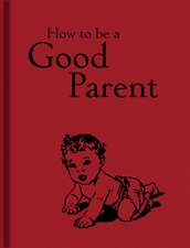 How to be a Good Parent