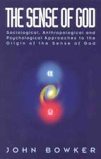 The Sense of God: Sociological, Anthropological and Psychological Approaches to the Origin of the Sense of God