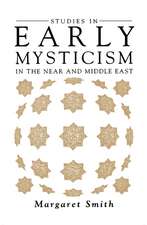 Studies in Early Mysticism in the Near and Middle East