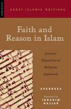 Faith and Reason in Islam: Averroes' Exposition of Religious Arguments