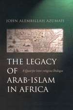 The Legacy of Arab-Islam In Africa