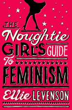 The Noughtie Girl's Guide to Feminism