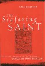 Seafaring Saint: Sources and Analogues of the Twelfth Century Voyage of Saint Brendan