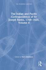 The Indian and Pacific Correspondence of Sir Joseph Banks, 1768–1820, Volume 4