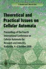 Theory and Practical Issues on Cellular Automata: Proceedings of the Fourth International Conference on Cellular Automata for Research and Industry, Karlsruhe,4-6 October 2000