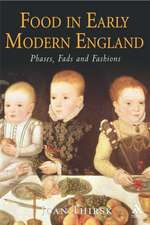 Food in Early Modern England: Phases, Fads, Fashions, 1500-1760