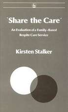 'Share the Care': An Evaluation of a Family-Based Respite Care Service