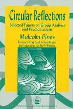 Circular Reflections: Selected Papers on Group Analysis and Psychoanalysis