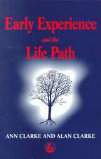 Early Experience and the Life Path