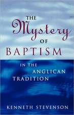 The Mystery of Baptism in the Anglican Tradition