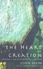 The Heart of Creation: A Way of Setting God Free in the World