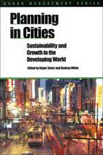 Planning in Cities: Sustainability and Growth in the Developing World