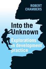 Into the Unknown: Explorations in Development Practice