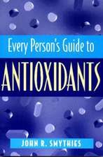 Every Person's Guide to Antioxidants