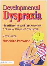 Developmental Dyspraxia: Identification and Intervention: A Manual for Parents and Professionals