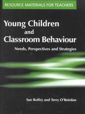 Young Children and Classroom Behaviour: Needs,Perspectives and Strategies