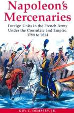 Dempsey, G: Napoleon's Mercenaries: Foreign Units in the Fre