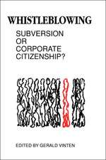 Whistleblowing: Subversion or Corporate Citizenship?