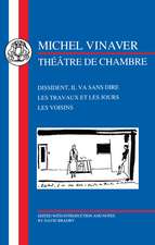 Vinaver: Théâtre de Chambre: Dissident, Il va sans Dire, Les Travaux et les Jours, Les Voisins