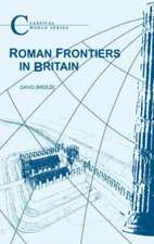 Roman Frontiers in Britain