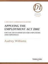 Applying the Employment Act 2002: A Specially Commissioned Report