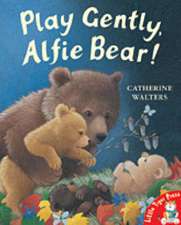 Play Gently, Alfie Bear!