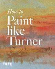 How to Paint Like Turner