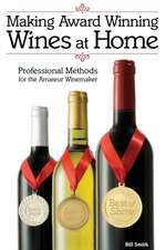 Smith, B: Making Award Winning Wines at Home