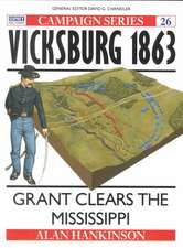 Vicksburg 1863: Grant Clears the Mississippi