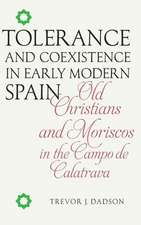 Tolerance and Coexistence in Early Modern Spain – Old Christians and Moriscos in the Campo de Calatrava