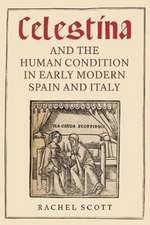 Celestina and the Human Condition in Early Modern Spain and Italy