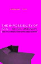 The Impossibility of Sex: Stories of the Intimate Relationship between Therapist and Client