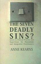 The Seven Deadly Sins?: Issues in Clinical Practice and Supervision for Humanistic and Integrative Practitioners