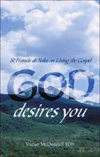 God Desires You: St Francis de Sales on Living the Gospel