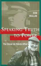 Speaking Truth to Power: The Donal de Roiste Affair