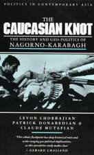 The Caucasian Knot: The History and Geopolitics of Nagorno-Karabagh