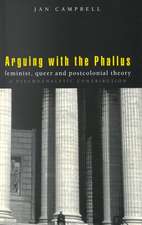 Arguing With the Phallus: Feminist, Queer and Postcolonial Theory: A Psychoanalytic Contribution