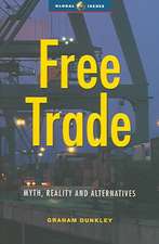 Free Trade: Myth, Reality and Alternatives