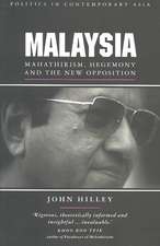 Malaysia: Mahathirism, Hegemony and the New Opposition