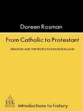 From Catholic To Protestant: Religion and the People in Tudor and Stuart England